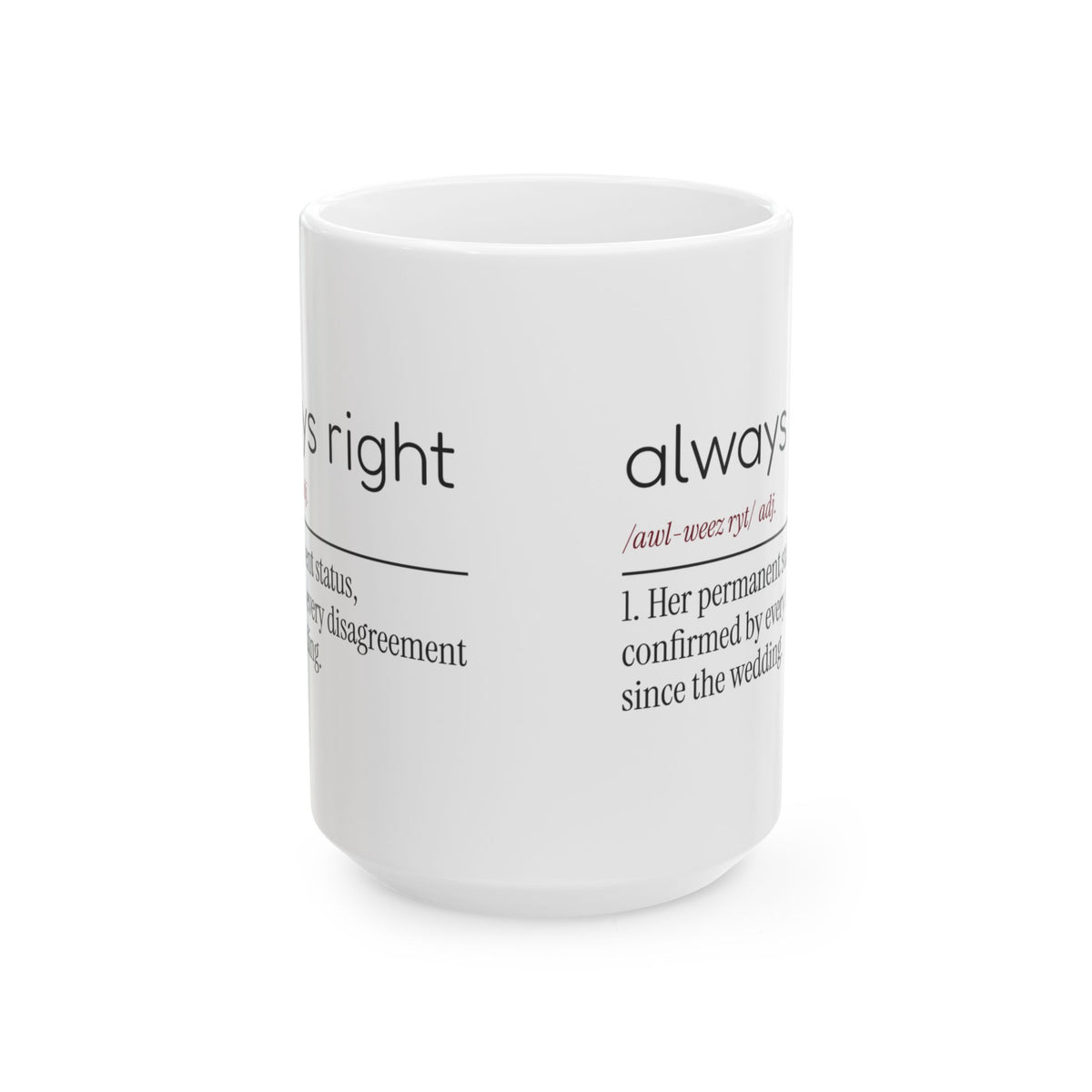 Funny Wife Coffee Mug Always Right Confirmed For Wife