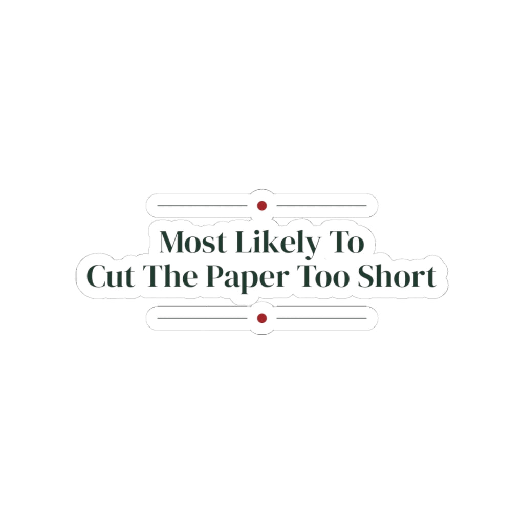 Funny Christmas Sticker Most Likely To Cut The Paper Too Short Family