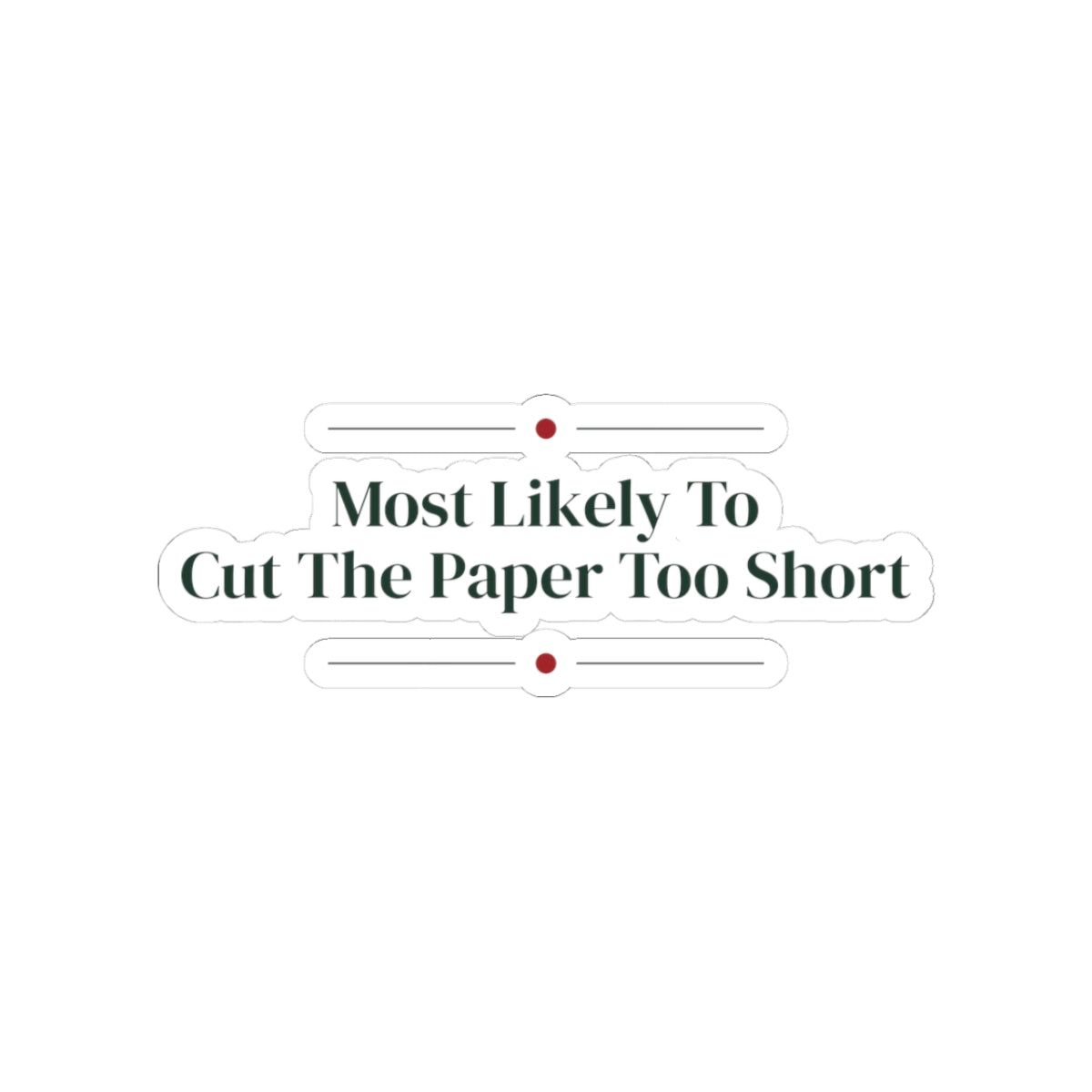 Funny Christmas Sticker Most Likely To Cut The Paper Too Short Family