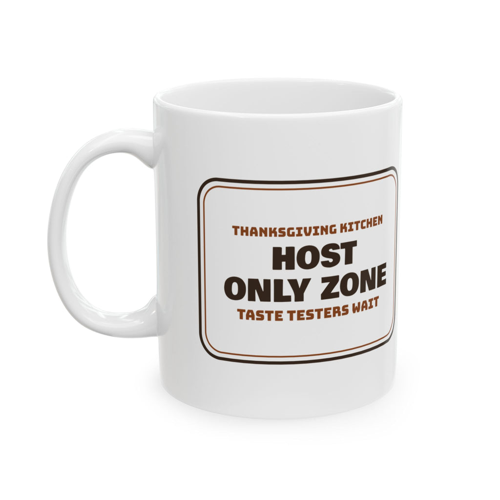 Funny Thanksgiving Host Coffee Mug Host Only Zone Kitchen
