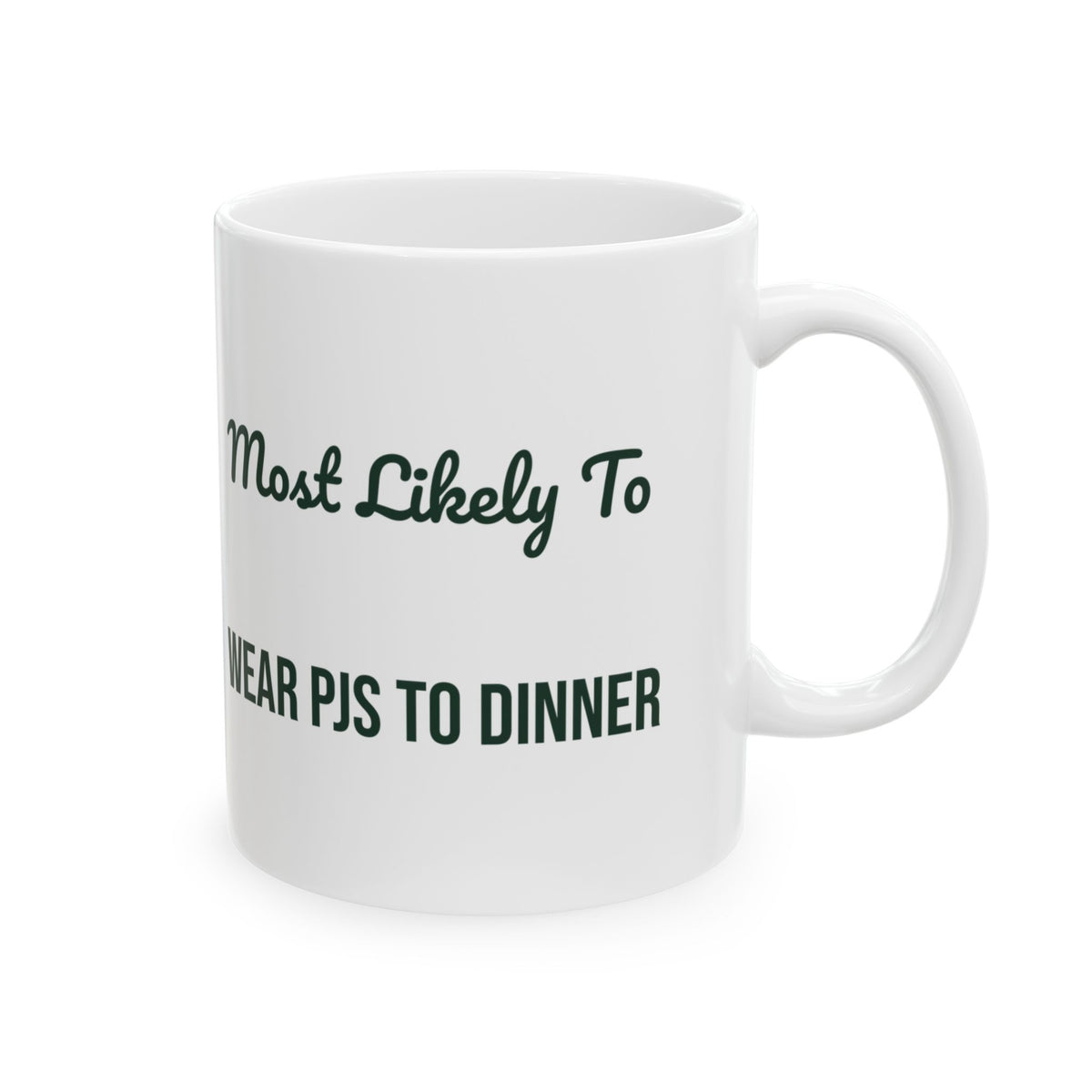 Funny Christmas Coffee Mug Most Likely To Wear PJs To Dinner Family Set