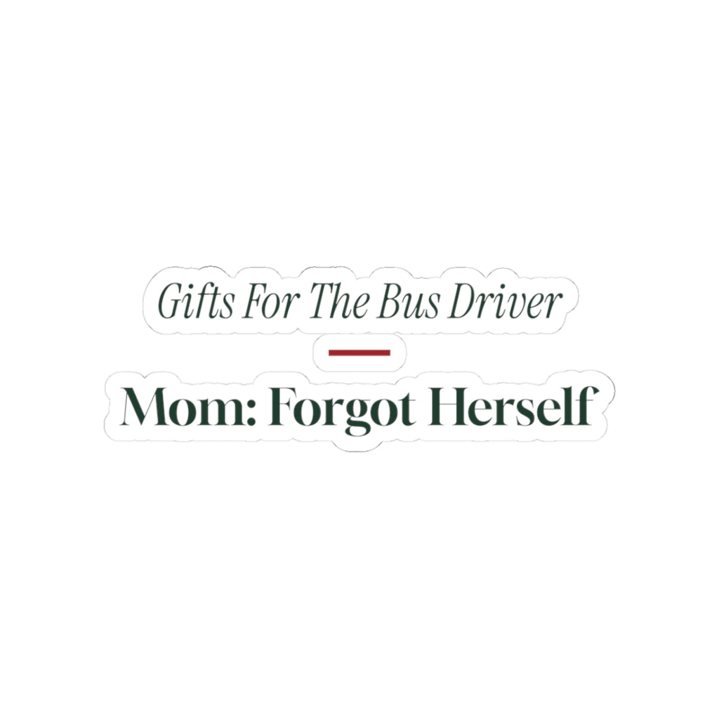 Funny Christmas Sticker Mom Forgot Herself For Busy Moms