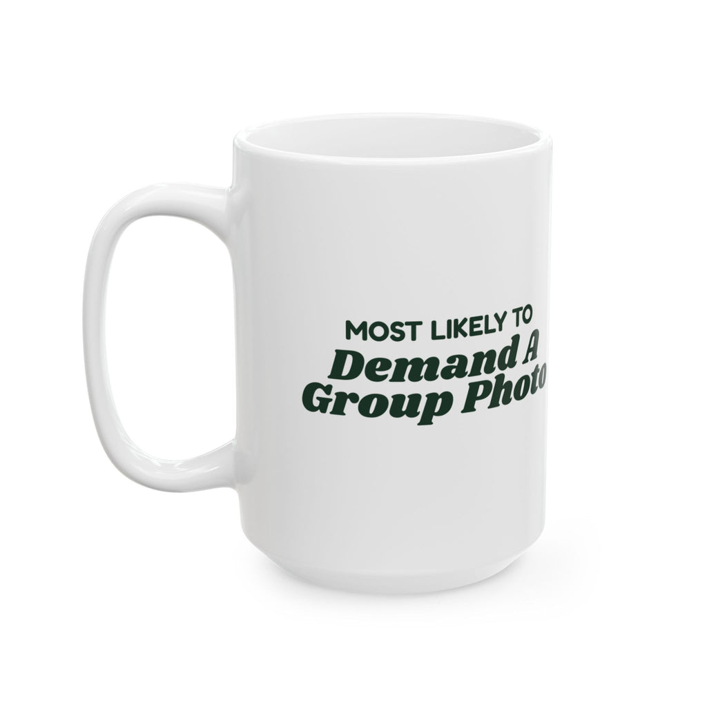 Funny Christmas Family Coffee Mug Most Likely To Demand A Group Photo
