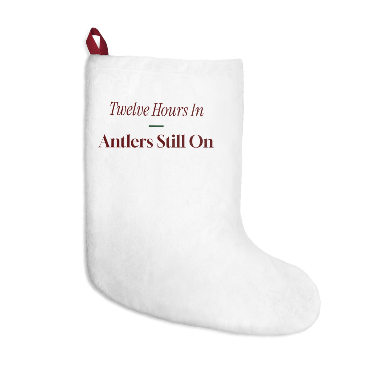 Funny Christmas Nurse Christmas Stocking Twelve Hours In Antlers Still On