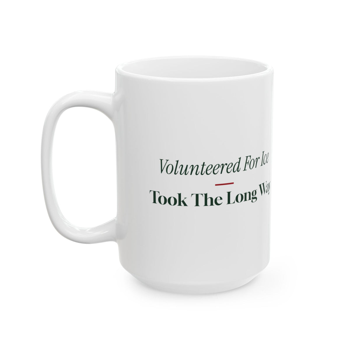 Funny Introvert Holiday Coffee Mug Volunteered For The Ice Run