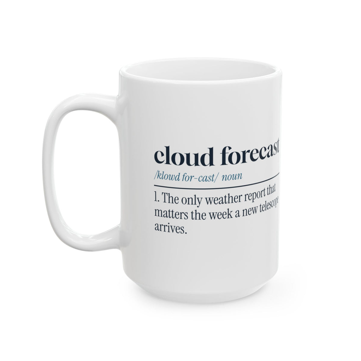 Funny Astronomy Coffee Mug Cloud Forecast New Telescope Cloudy Again