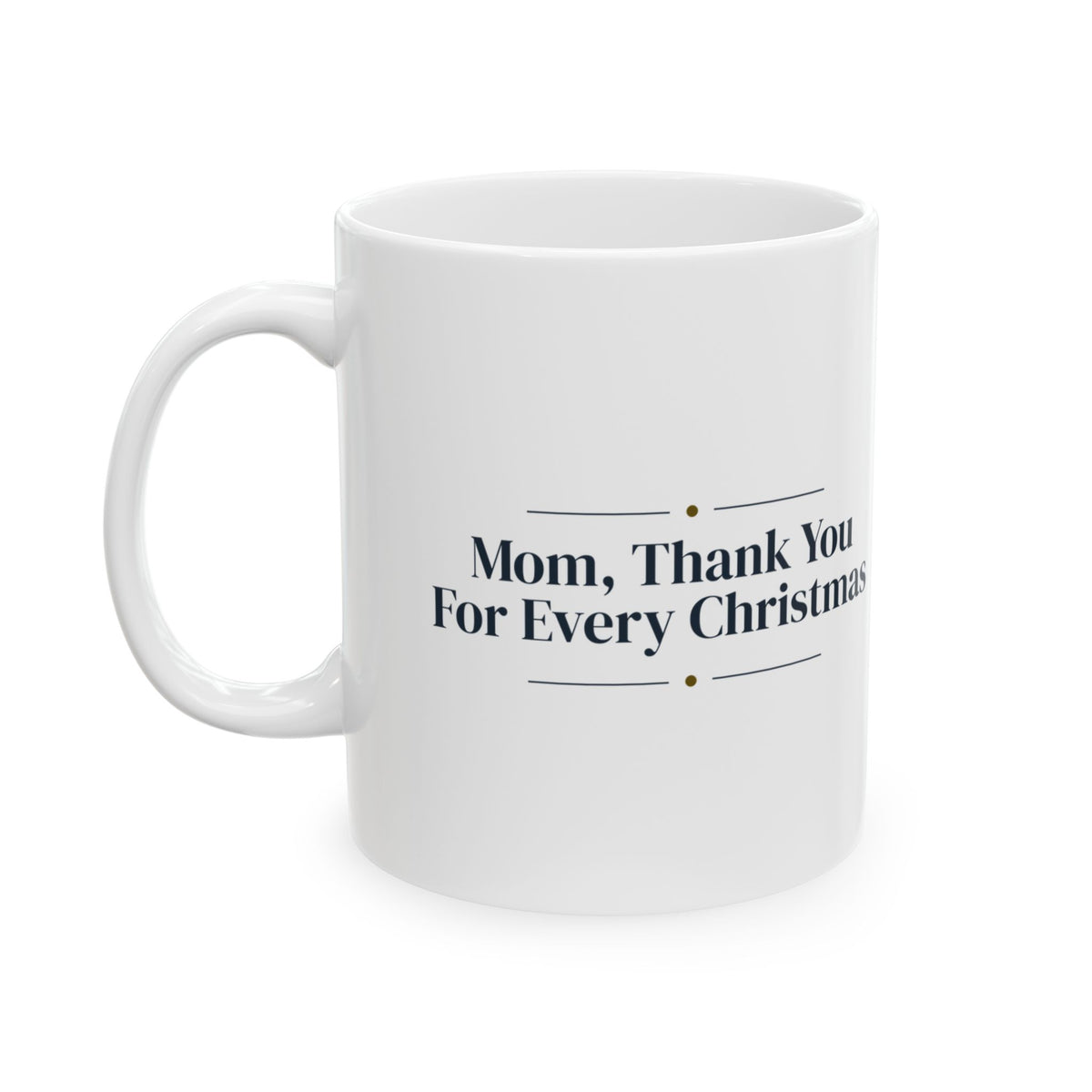 Christmas Coffee Mug Mom Thank You For Every Christmas