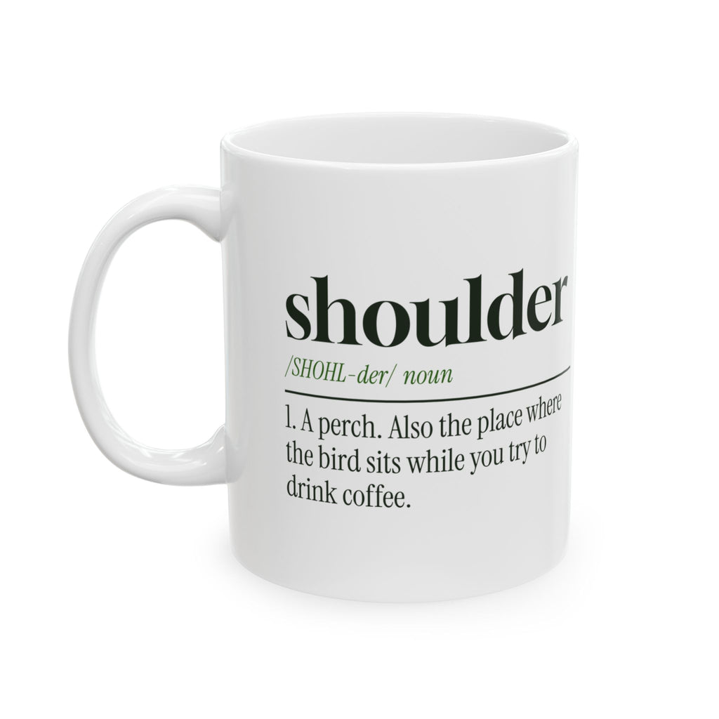 Bird Owner Mug My Shoulder Is A Perch Now Funny Dictionary Cup