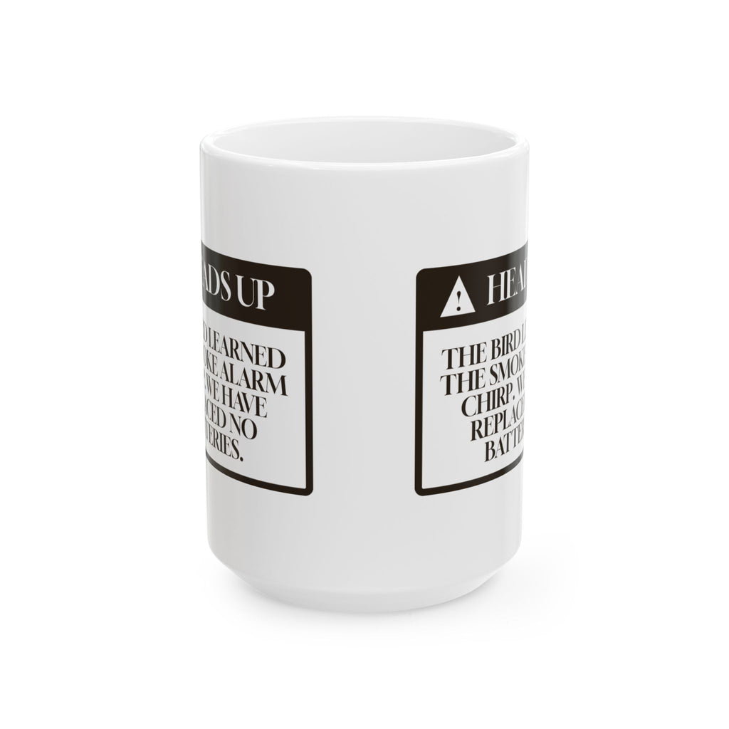 Funny Bird Owner Coffee Mug Heads Up The Bird Does The Alarm