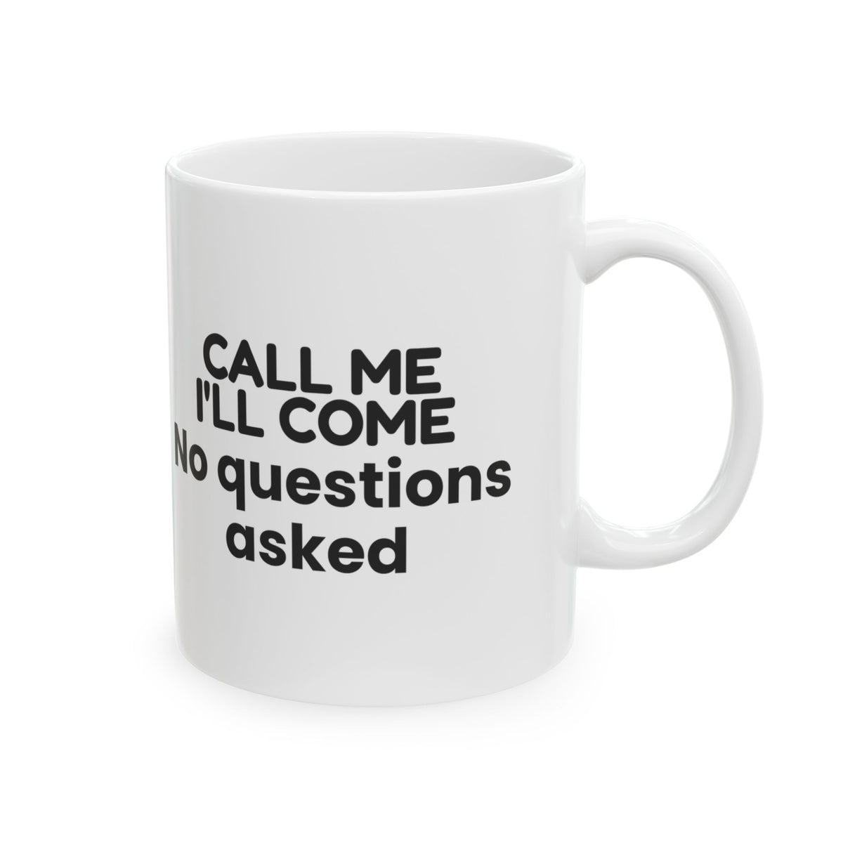 Call Me Ill Come Coffee Mug For Best Friends