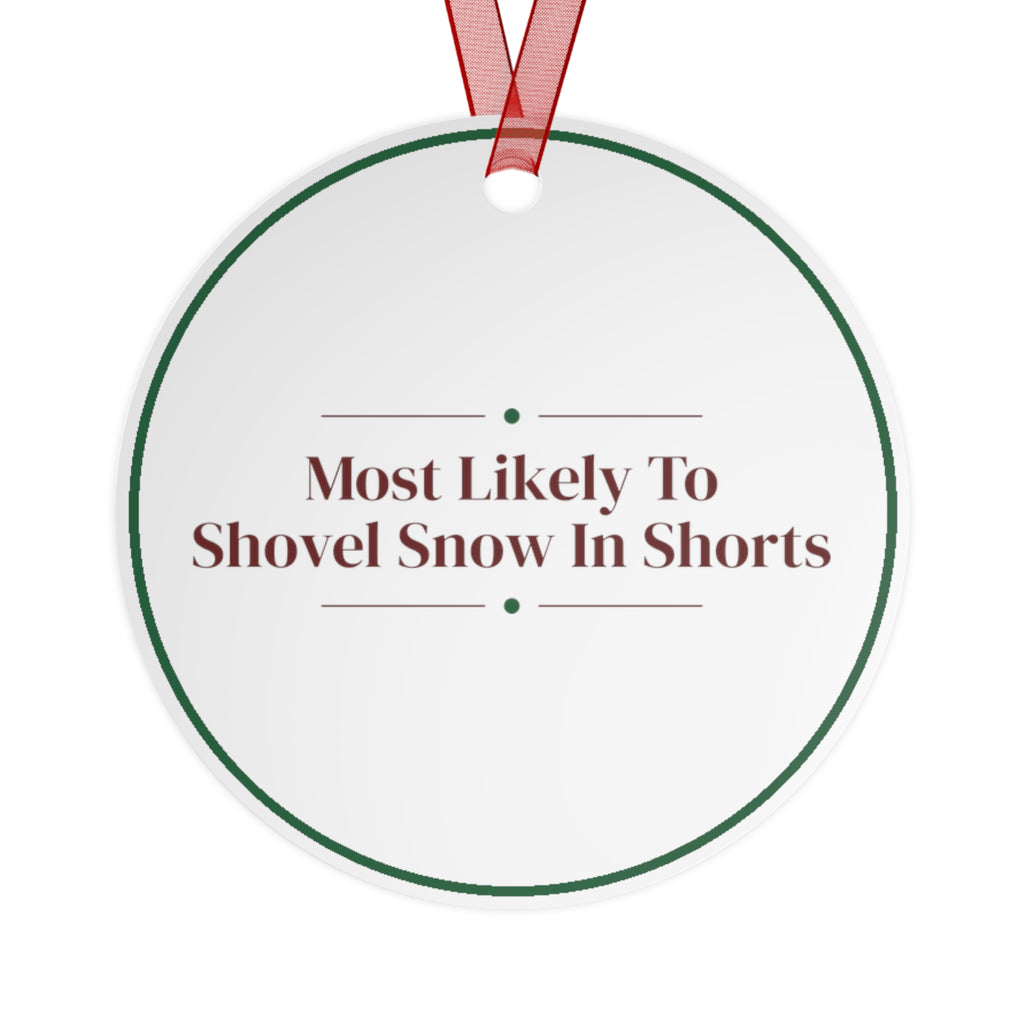 Funny Christmas Ornament Most Likely To Shovel Snow In Shorts