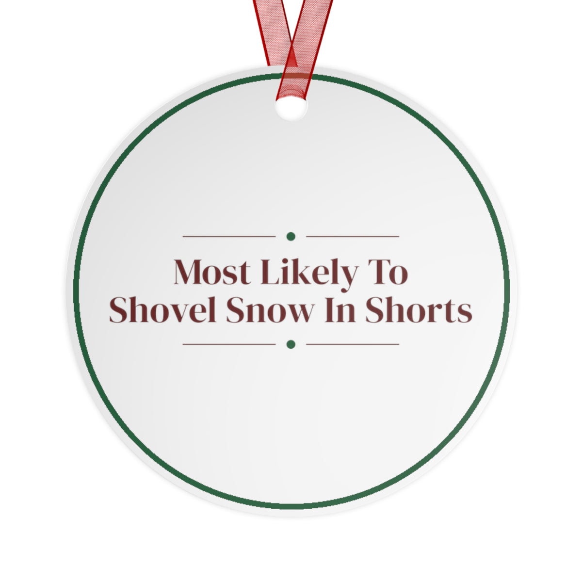Funny Christmas Ornament Most Likely To Shovel Snow In Shorts