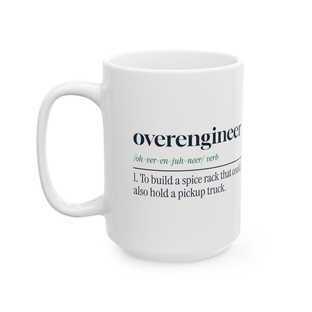 Funny Engineer Coffee Mug Overengineer Definition For Engineers