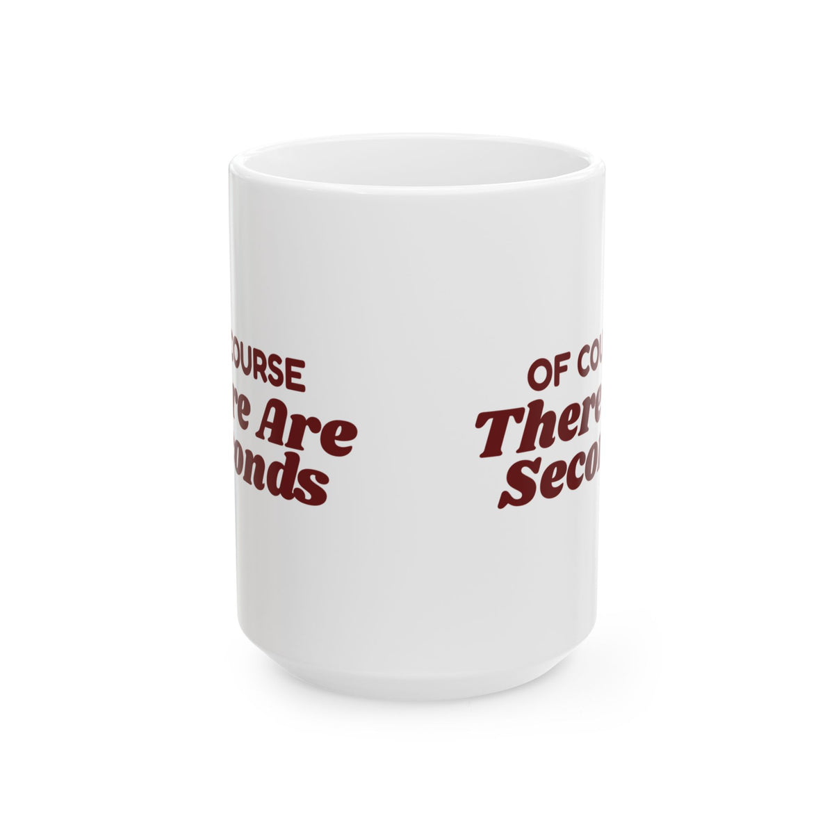 Funny Christmas Host Coffee Mug Of Course There Are Seconds