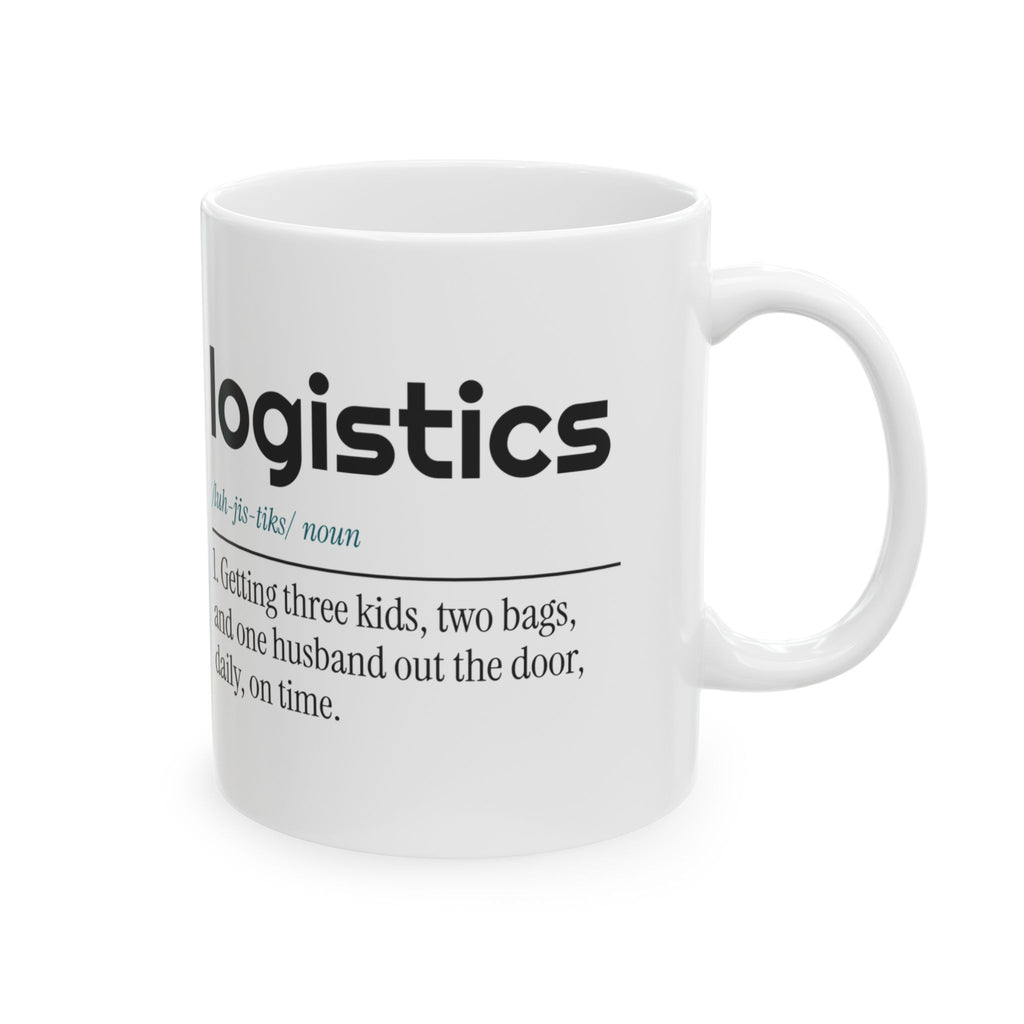 Funny Mom Coffee Mug Logistics Defined Family Joke For Wife