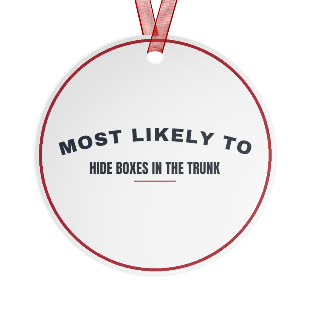 Funny Christmas Ornament Most Likely To Hide Boxes In The Trunk