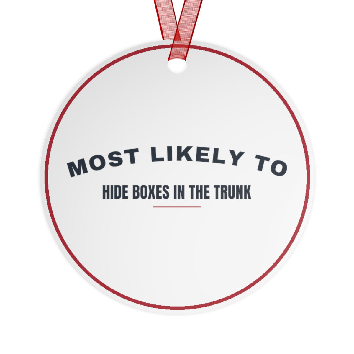 Funny Christmas Ornament Most Likely To Hide Boxes In The Trunk