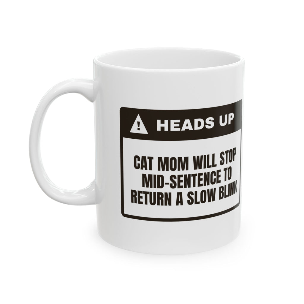Funny Cat Mom Coffee Mug Mid-Sentence Slow Blink Warning For Cat Moms
