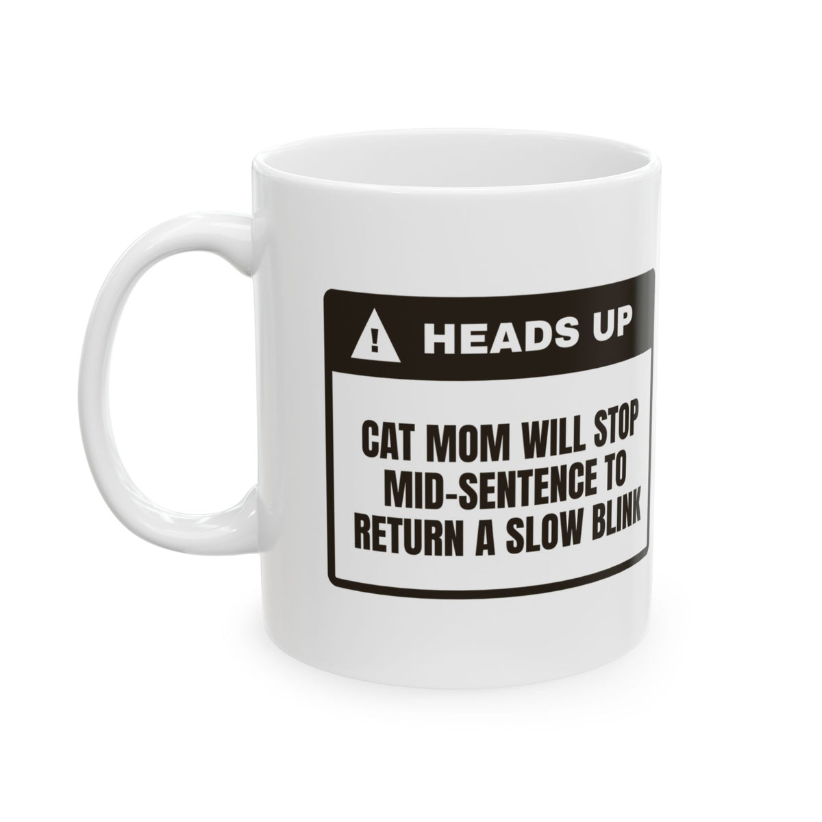 Funny Cat Mom Coffee Mug Mid-Sentence Slow Blink Warning For Cat Moms