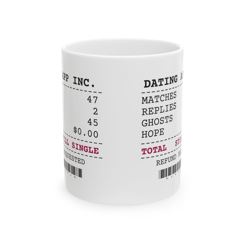 Funny Single Coffee Mug Dating App Receipt 47 Matches For Her Him