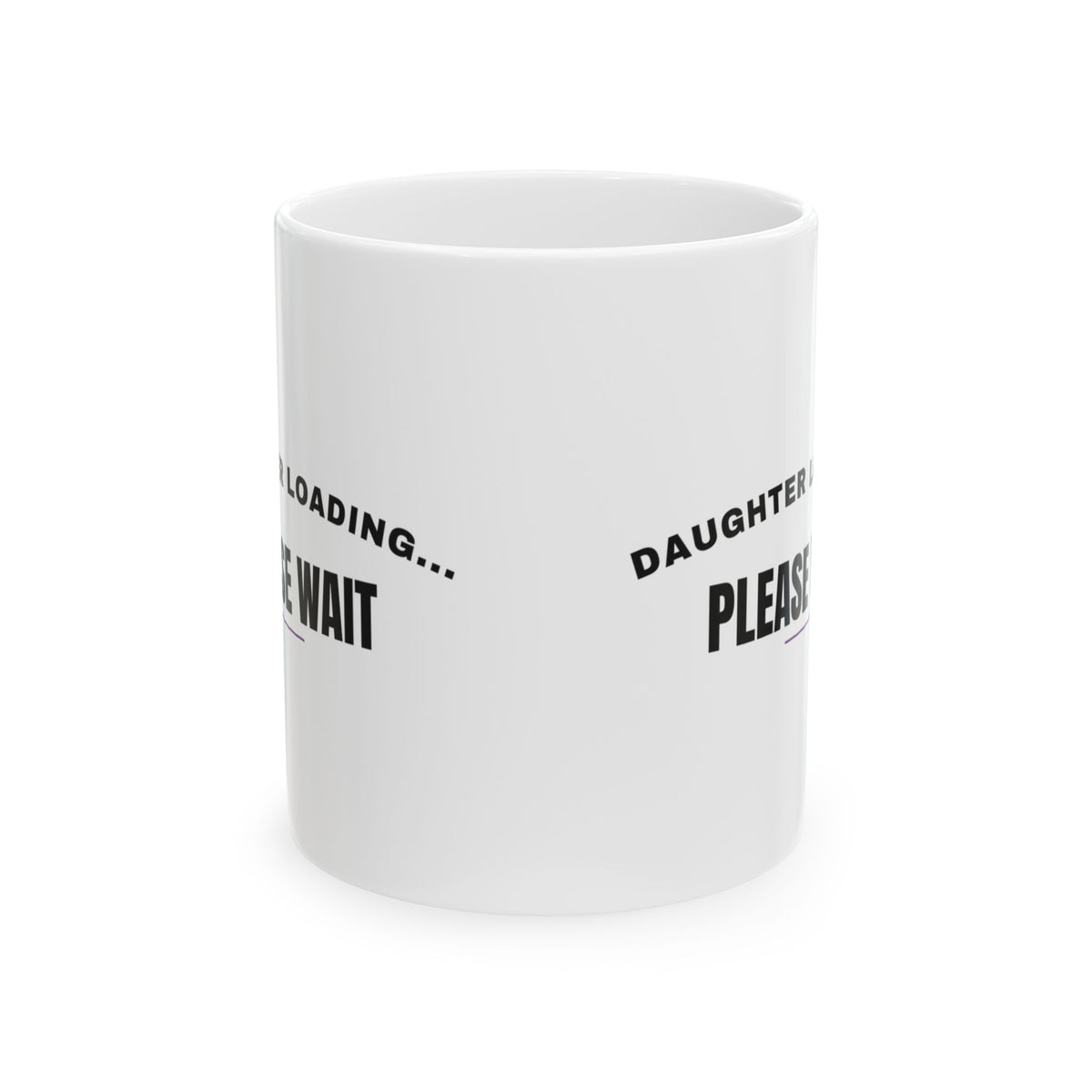 Daughter Loading Please Wait Coffee Mug For Dad