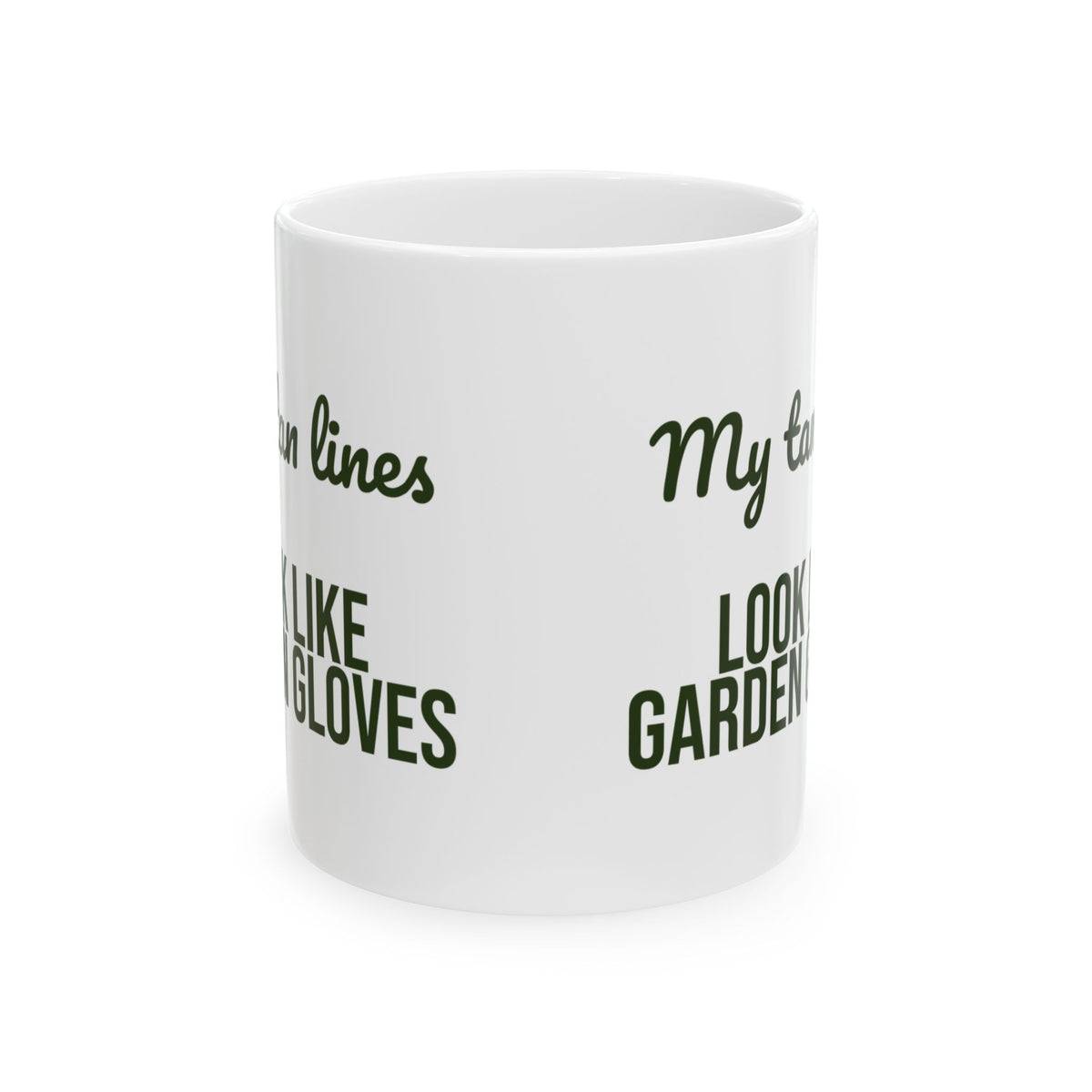 Gardening Coffee Mug My Tan Lines Look Like Garden Gloves