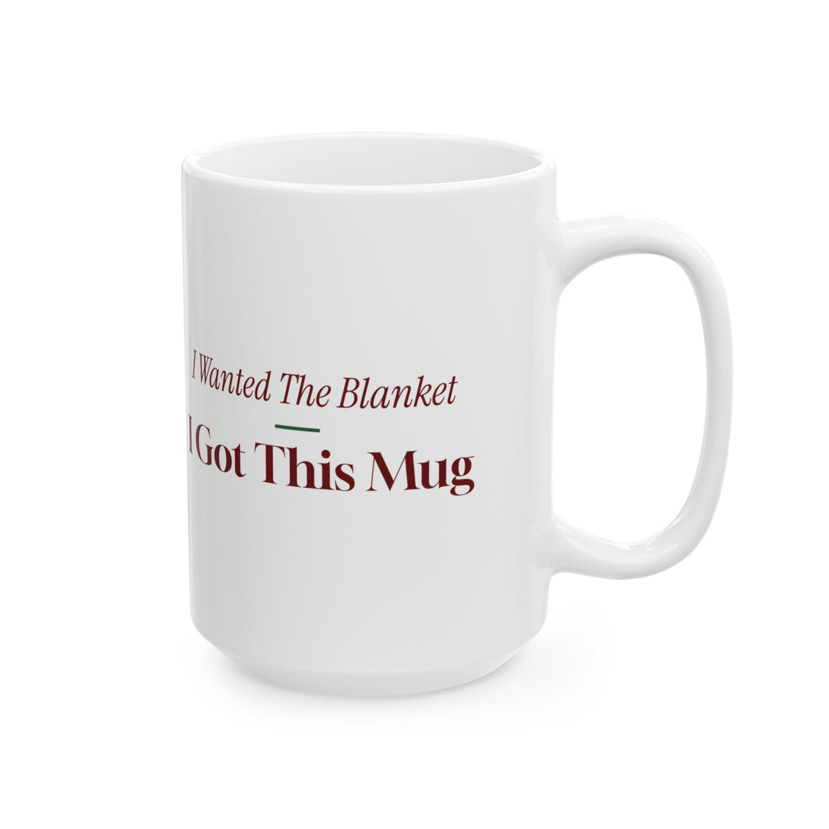 Funny White Elephant Coffee Mug I Wanted The Blanket I Got This Mug