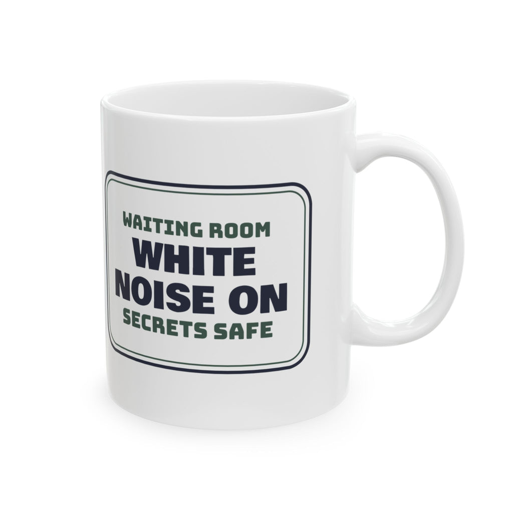Therapist Coffee Mug White Noise On Secrets Safe Office Sign
