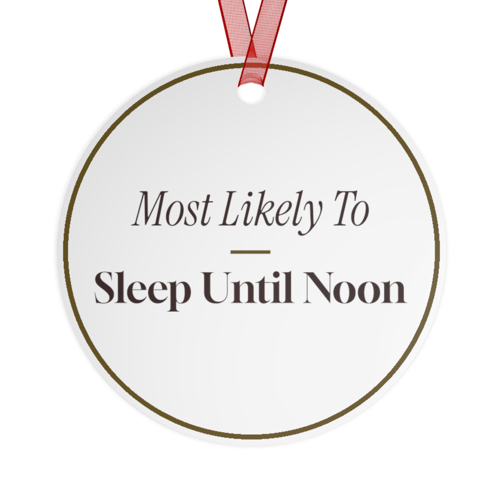 Funny Christmas Ornament Most Likely To Sleep Until Noon