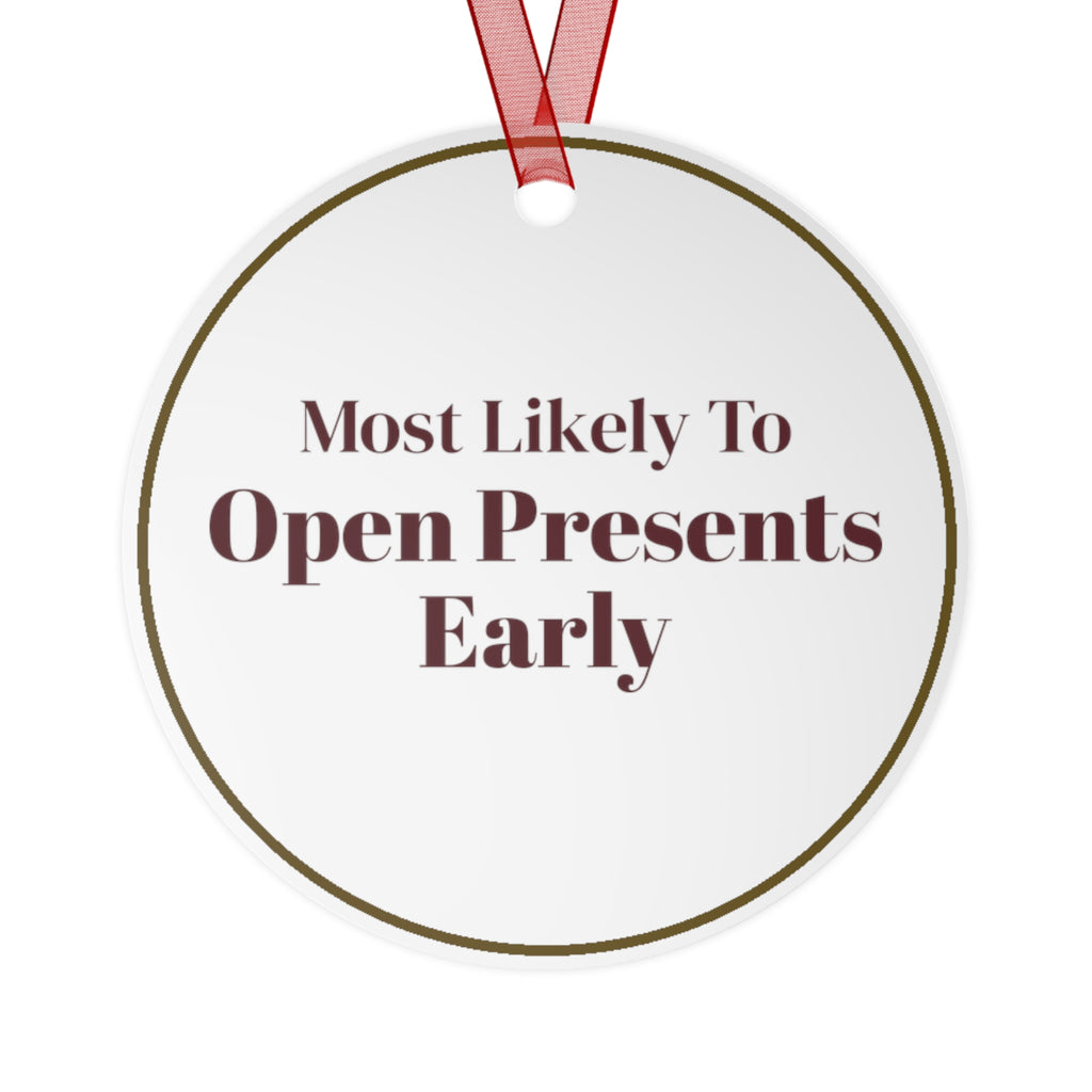 Funny Christmas Ornament Most Likely To Open Presents Early