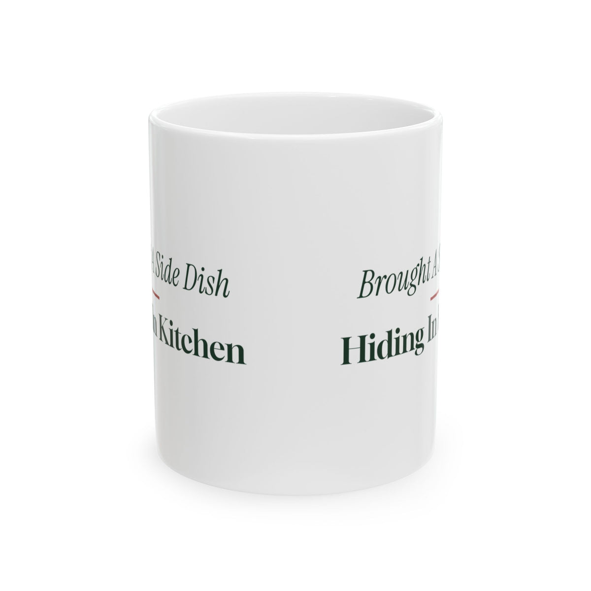 Funny Christmas Coffee Mug Brought A Side Dish To Hide In The Kitchen