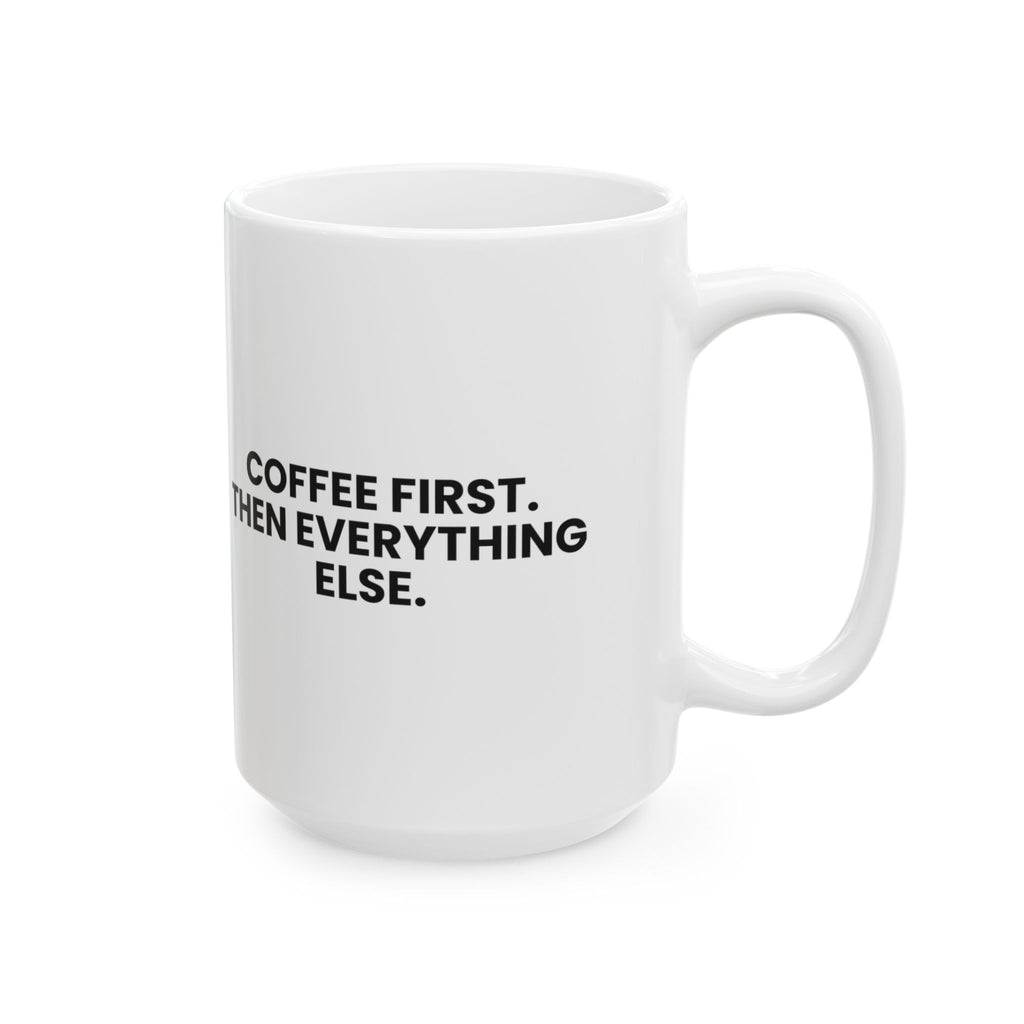 Funny Coffee Mug Coffee First Then Everything Else