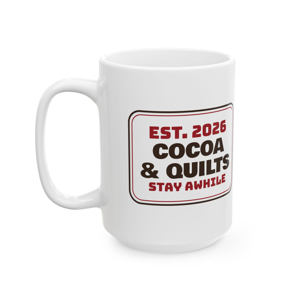Christmas Coffee Mug Cocoa And Quilts Stay Awhile Sign