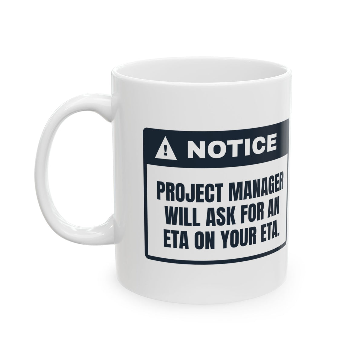 Funny Project Manager Coffee Mug Asks For An ETA On Your ETA
