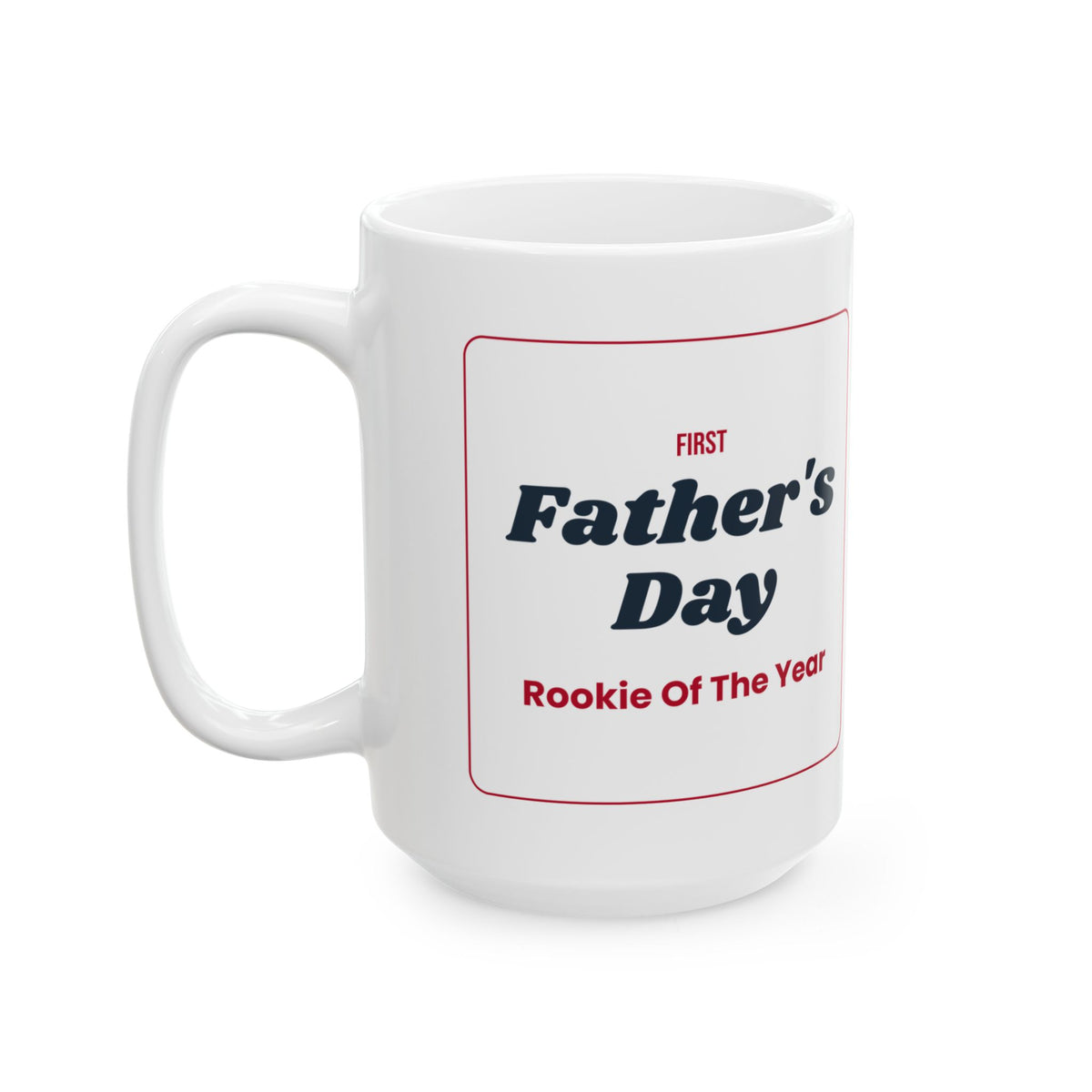 First Father's Day Coffee Mug Rookie Of The Year For New Dads