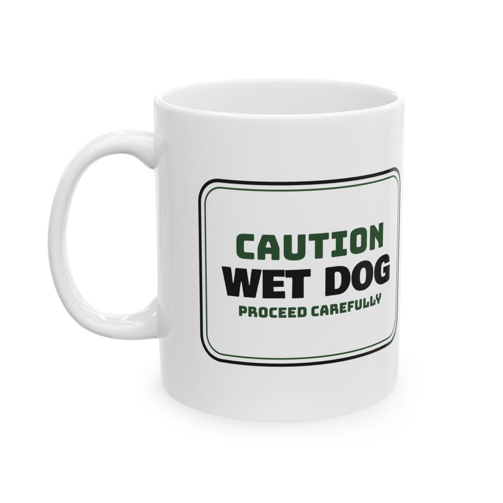Wet Dog Caution Coffee Mug For Dog Lovers