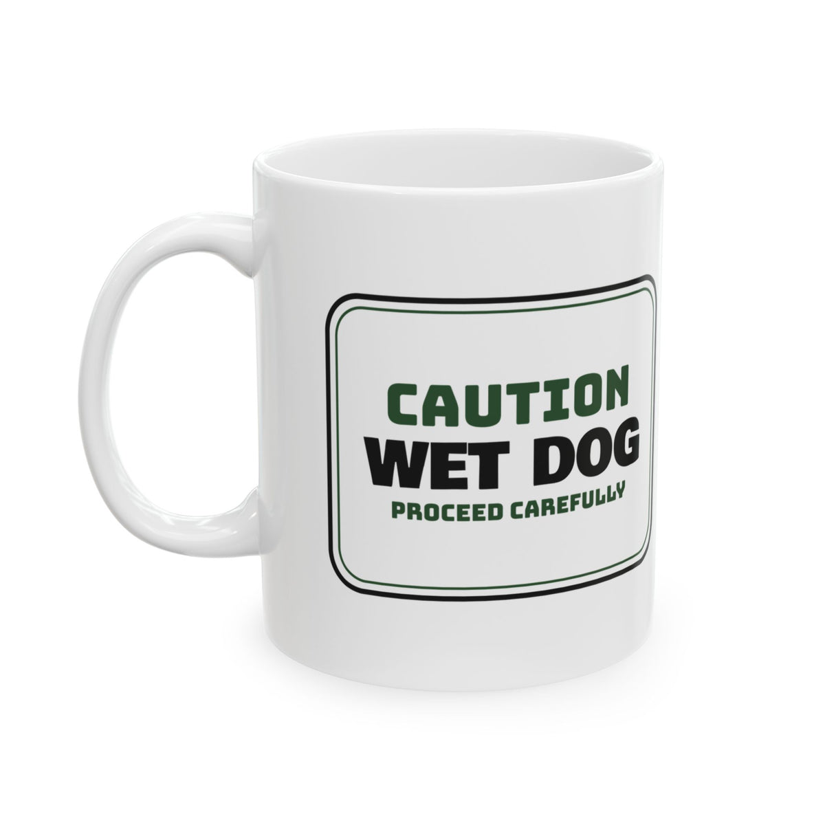 Wet Dog Caution Coffee Mug For Dog Lovers