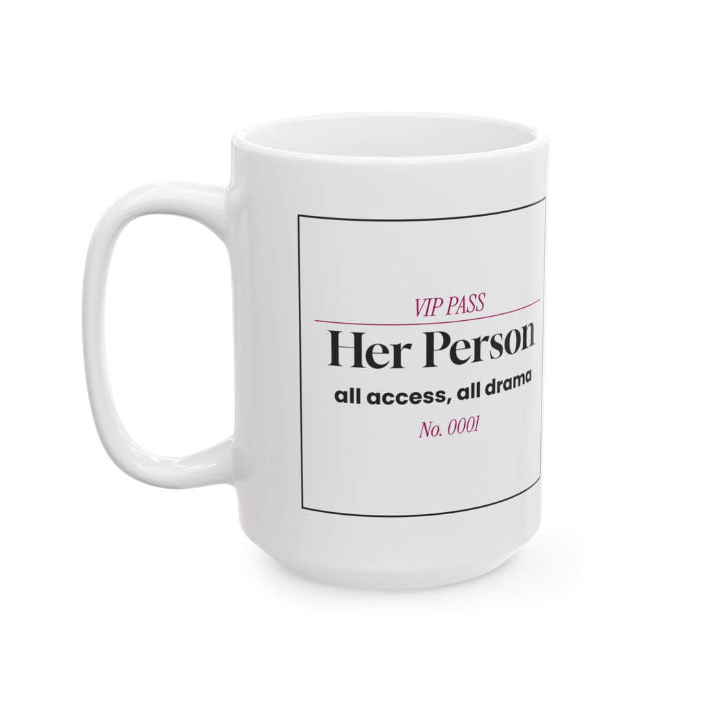 Funny Best Friend Coffee Mug Her Person VIP Pass For Her