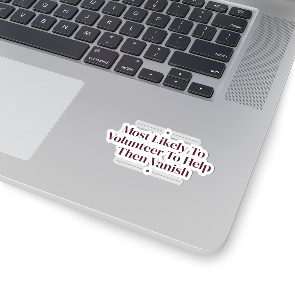 Funny Christmas Sticker Most Likely To Volunteer To Help Then Vanish Family