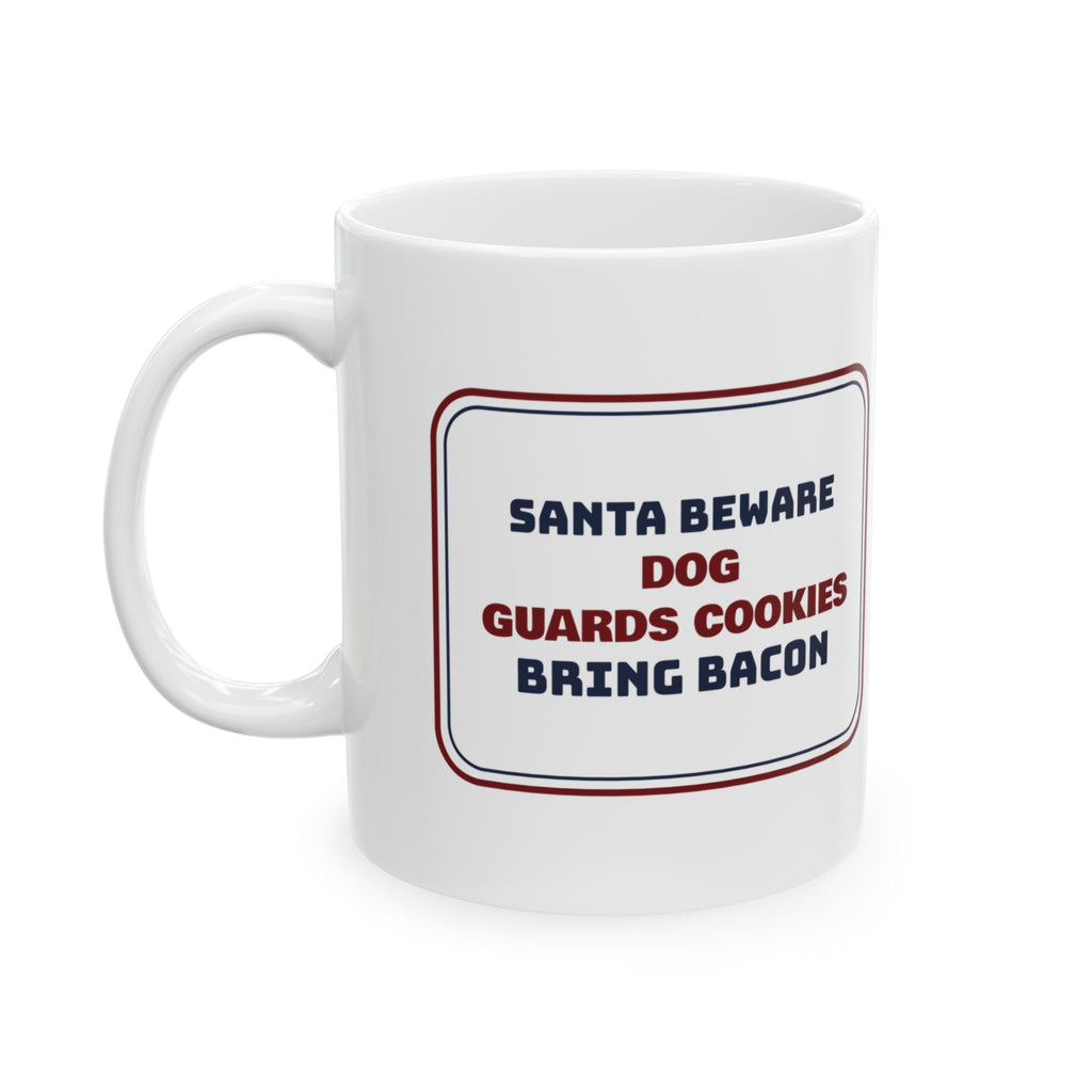 Funny Christmas Coffee Mug Santa Beware Bring Bacon For Dog Owners