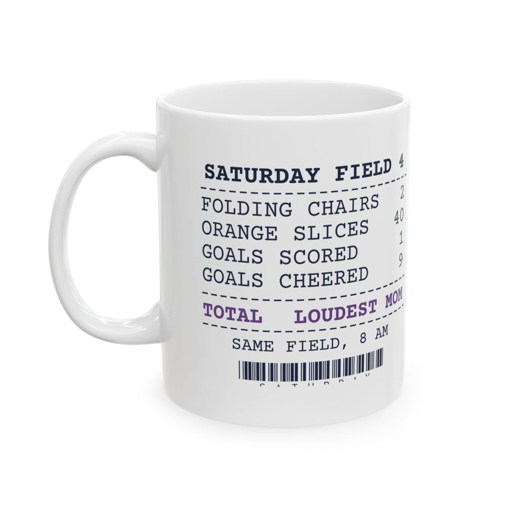 Funny Soccer Mom Coffee Mug Saturday Field 4 Receipt