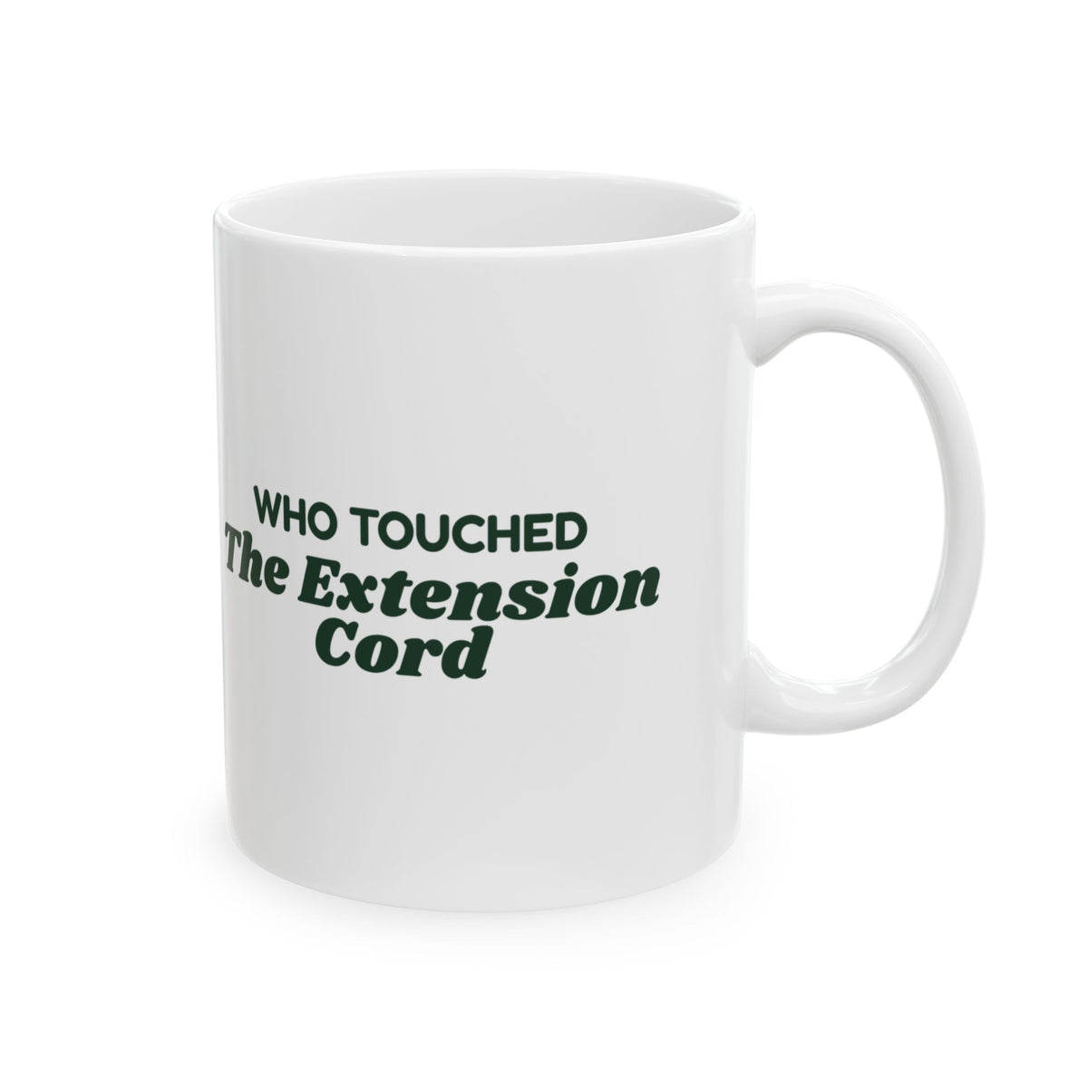 Funny Christmas Dad Coffee Mug Who Touched The Extension Cord