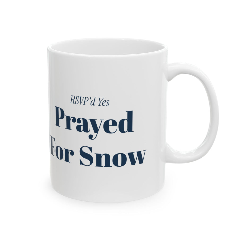 Funny Christmas Coffee Mug RSVPd Yes Prayed For Snow Introvert Party