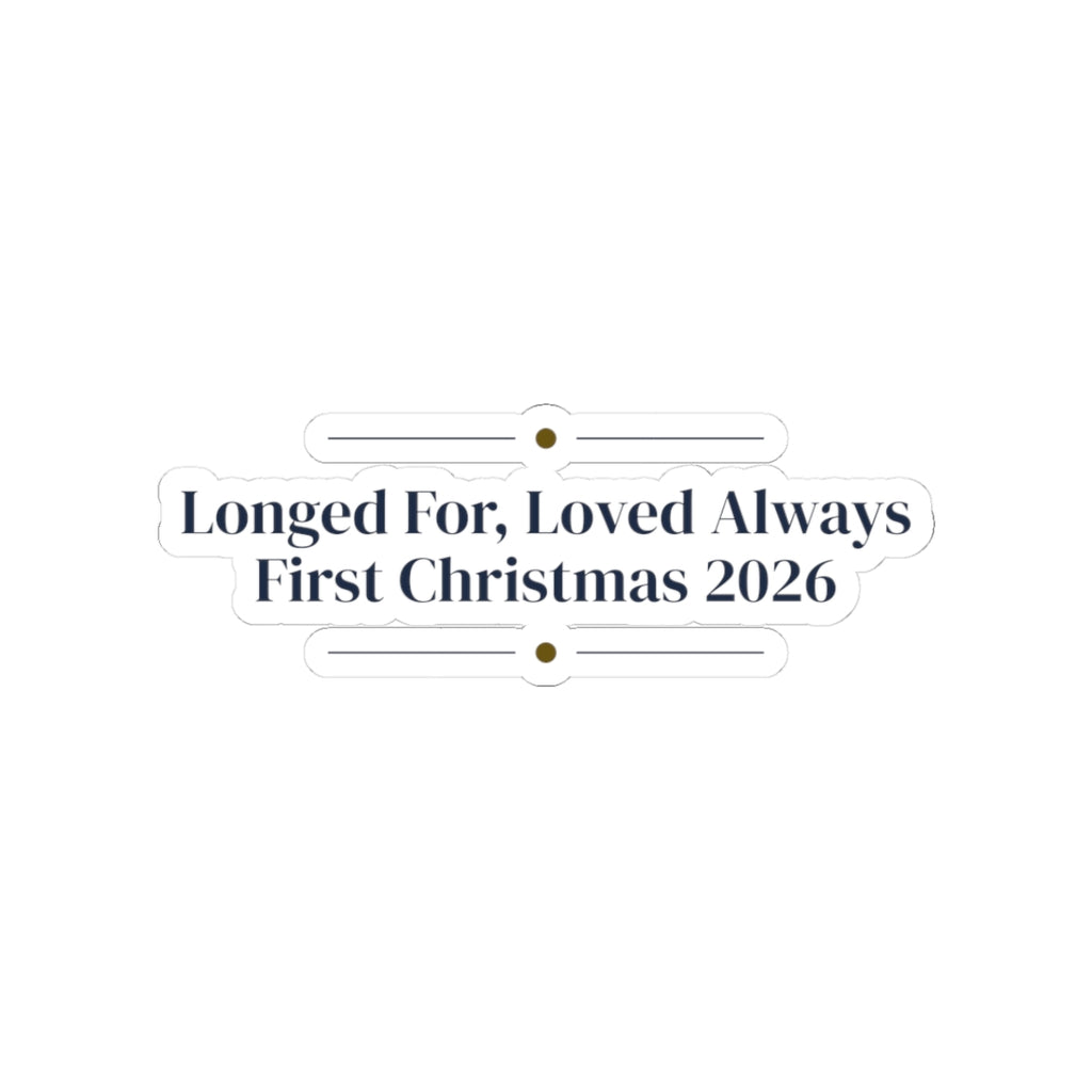 Babys First Christmas 2026 Sticker Longed For Loved Always
