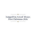 Babys First Christmas 2026 Sticker Longed For Loved Always