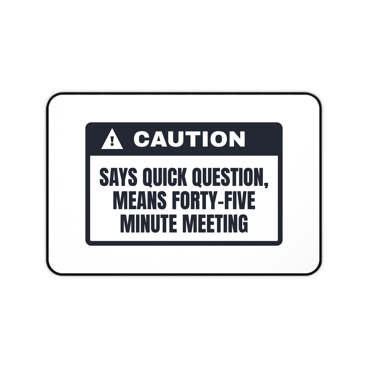 Funny Desk Mat Quick Question Caution Sign Office Desk Pad for Coworkers