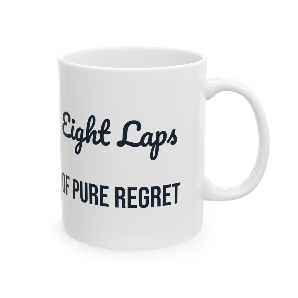 Funny Track Coffee Mug Eight Laps Of Pure Regret For Runners For Runners