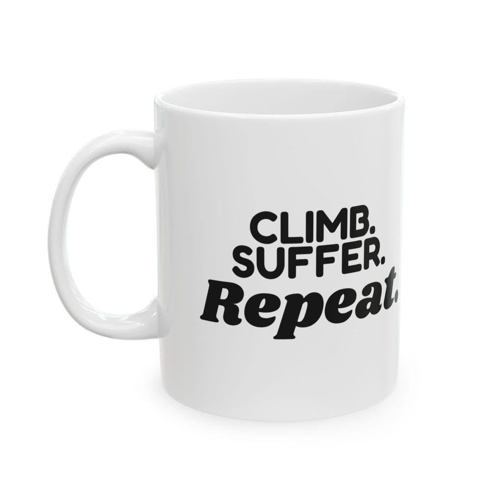 Cycling Coffee Mug Climb Suffer Repeat For Cyclists