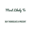 Funny Christmas Sticker Most Likely To Buy Themselves A Present Family