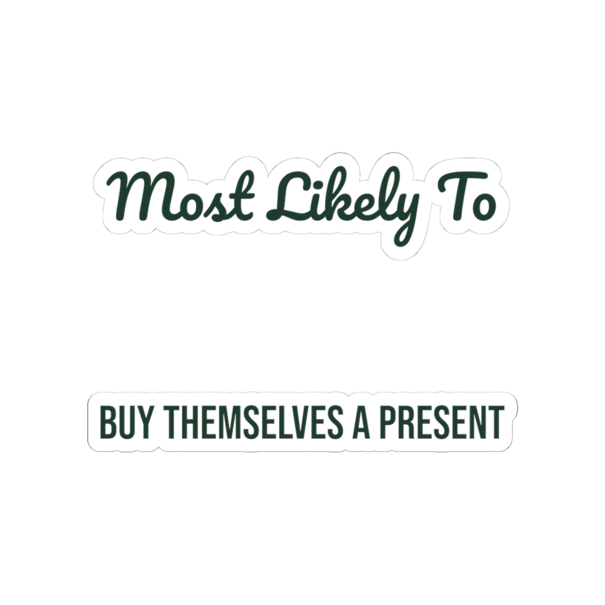 Funny Christmas Sticker Most Likely To Buy Themselves A Present Family